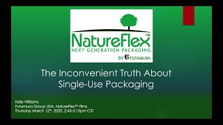 NatureFlex  - The Inconvenient Truth About Single-Use Packaging