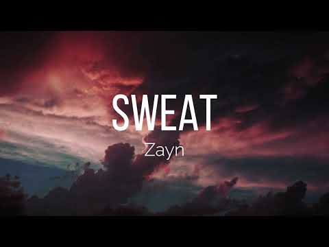 ZAYN - Sweat (Lyrics)