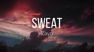 ZAYN - Sweat (Lyrics)