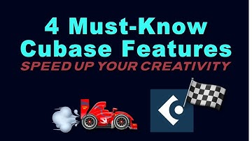 4 Must-Know Cubase Features to Speed Up Your Creativity