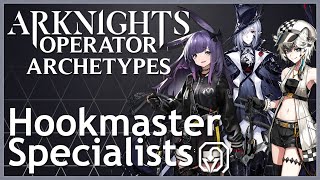 [Arknights] Hookmaster Specialists - Operator Archetypes