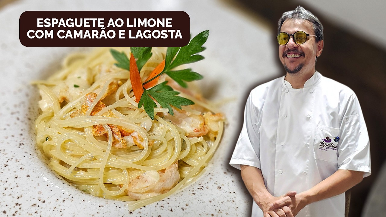 Degustando Conversas #12 | Espaguete ao Limone com Camarão e Lagosta