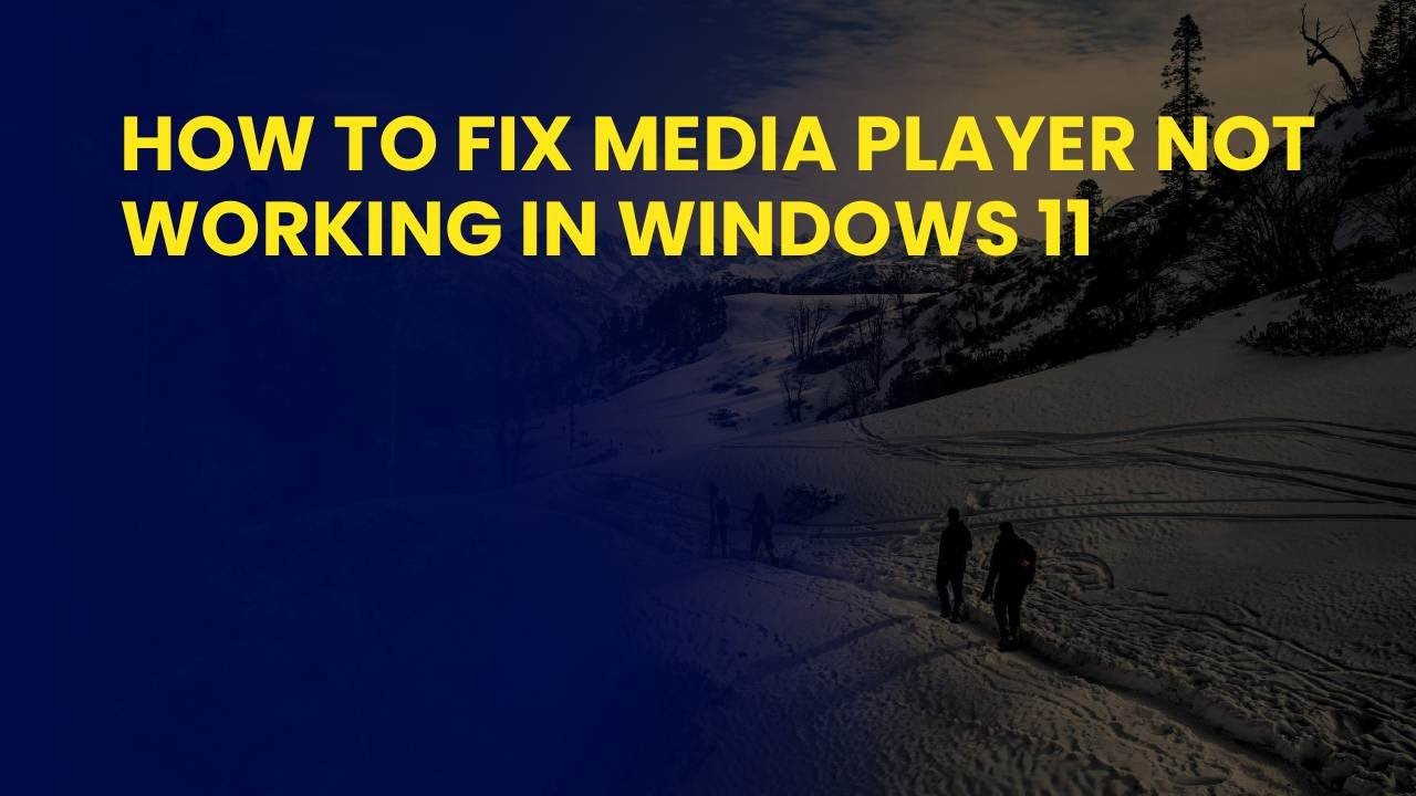 How to Fix Media Player Not Working in Windows 11 - YouTube