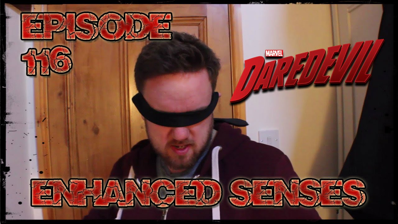 SO YOU'RE A SUPERHERO Episode 116 - Enhanced Senses [DAREDEVIL SPECIAL]