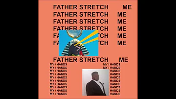 Father Stretch My Hands - ULTIMATE EXTENDED EDITION - Kanye West [REUPLOAD]