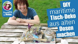 DIY Upcycling - maritime Sommerdeko, Standfeeling und Schwimmpflanzen aus alten Plastikdosen