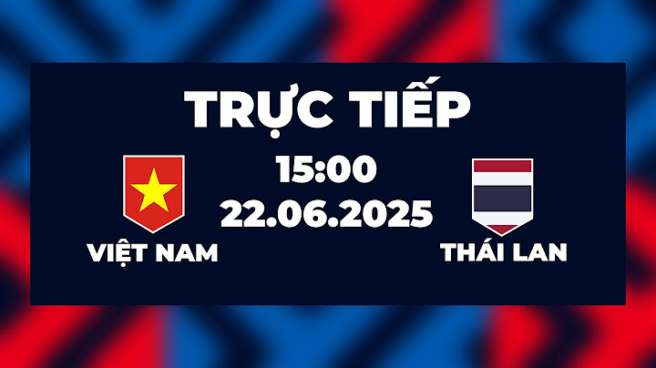 🔴 Việt Nam vs Thái Lan | เวยดนาม ไทย | Đánh Sập Pháo Đài Của Người Thái Để Chứng Tỏ Vị Thế