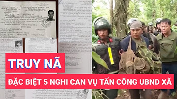 Truy nã đặc biệt 5 nghi can vụ tấn công trụ sở UBND xã ở Đắk Lắk
