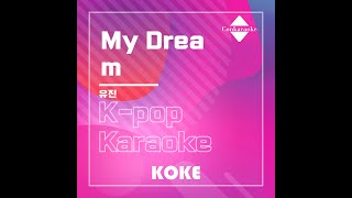 My Dream : Originally Performed By 유진 Karaoke Verison