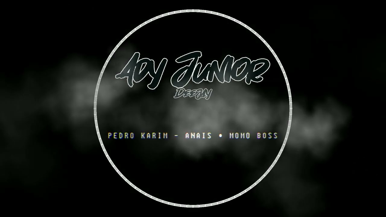Pedro Karim   Anas  Momo Boss     Remix by Ady Junior