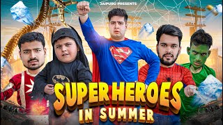 SUPERHEROES IN SUMMER || JaiPuru