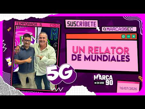 5G | Daniel Navas nos cuenta como se vive un mundial I 16/07/2026