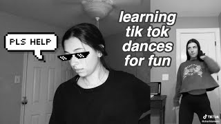 LEARNING TIK TOK DANCES FOR FUN
