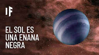 ¿Qué pasaría si el Sol se convirtiera en una enana negra?