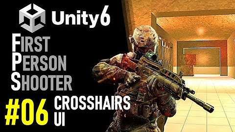 HOW TO MAKE AN FPS IN UNITY 6 - GAME TUTORIAL 06 HOW TO MAKE CROSSHAIRS IN UNITY