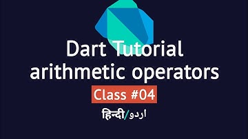 What are arithmetic operators In Dart? [#04] Tutorial In Hindi/Urdu (हिन्दी/اردو)