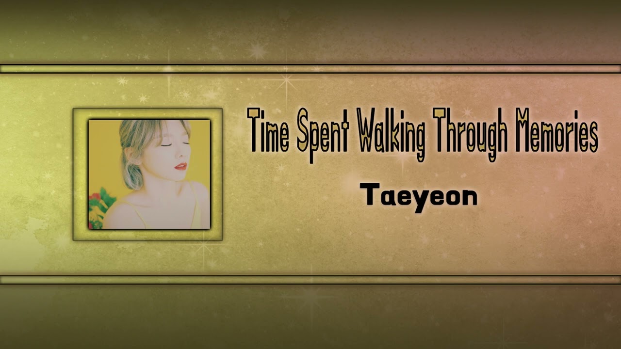 Time Spent Walking Through Memories - Taeyeon [Instrumental Ver.]