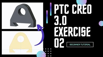Creo Tutorial for Beginners -02 | Creo Basic Tutorial | Creo 3.0 Parametric| CAD 3D Design Tutorials