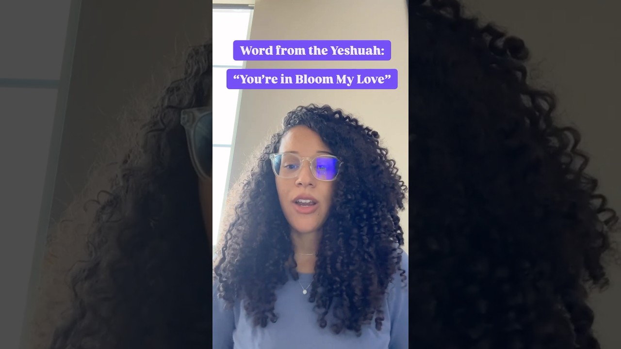 A Word from Yeshuah: "You’re in Bloom My Love" 🕊️❤️✝️