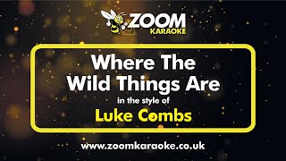 Luke Combs - Where The Wild Things Are (Karaoke Version) with Lyrics On Screen