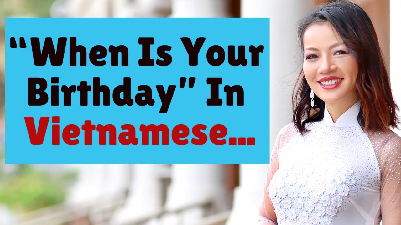 💙 “When Is Your Birthday” in Vietnamese  - YouTube
