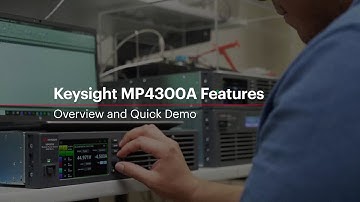 Keysight MP4300A Series: Key Features and Quick Demonstration