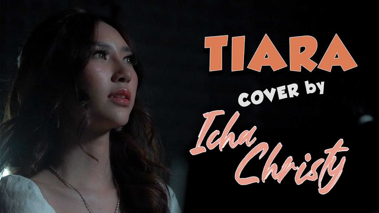 TIARA KRIS (COVER) ICHA CHIRSTY YouTube