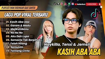 KASIH ABA ABA - Tenxi, Naykilla & Jemsi | GARAM MADU | MEJIKUHIBINIU || LAGU VIRAL TIKTOK 2025