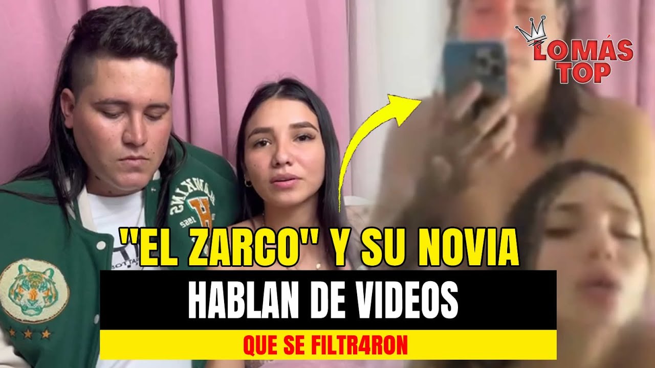 "El Zarco" y su novia hablan de videos que se FILTR4R0N lo más TOP