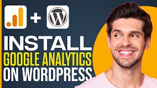 How To Install Google Analytics On WordPress (Quick & Easy)