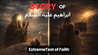The Ultimate Test of Faith | Prophet Ibrahim (AS) Story