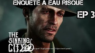 THE SINKING CITY PS5 ÉPISODE 3 : ENQUÊTE POUR THROGMORTON [LET'S PLAY FR]