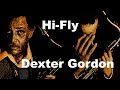 Dexter Gordon - Hi Fly (restored original 1981  recording jazz vinyl )