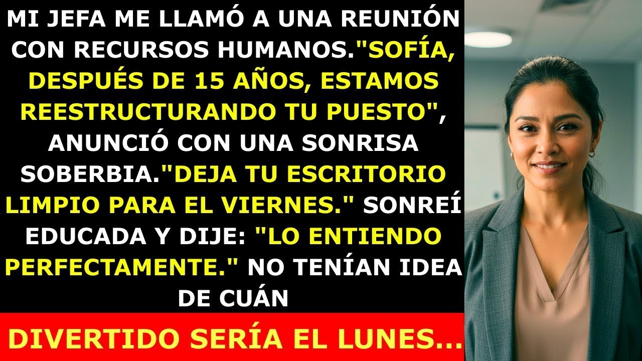 Mi Jefa Me Despidió Rápidamente Tras 15 Años; Pero Yo Ya Lo Sabía. No Tenían Idea De Lo Que Venía