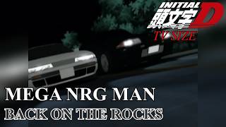 MEGA NRG MAN - BACK ON THE ROCKS (Initial D TV Size - Act 6 V2)