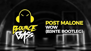 Post Malone - WOW (B3nte Bootleg) [Premiere]