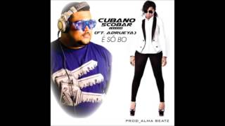 Cubano Scobar ft. Adrueya - E So Bo (2015)