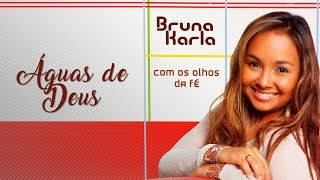 Águas de Deus | CD Com Os Olhos da Fé | Bruna karla