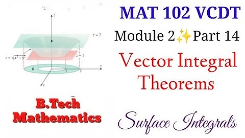Surface Integral (Question)| Module 2 (Part 14) | MAT 102 VCDT Vector Integral Theorem | S2(2019) |