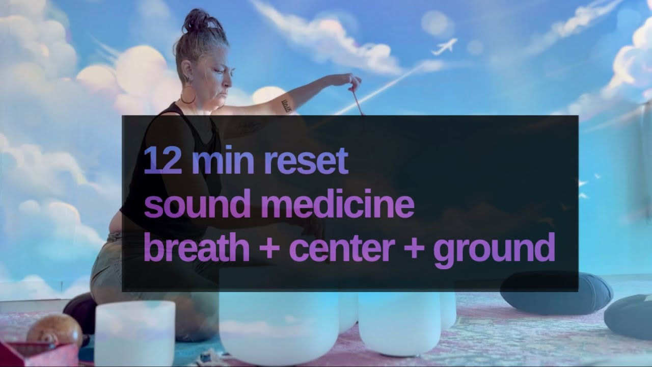 12 min Sound Bath Reset - YouTube