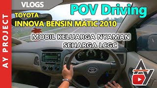 POV Driving Innova Bensin 2010 | AY Project | Indonesia