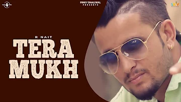 New Punjabi Songs 2016 || TERA MUKH || R NAIT || Punjabi Songs 2016