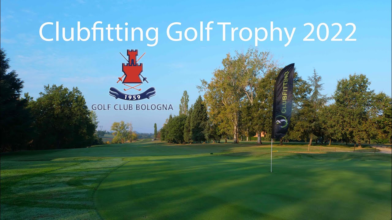 Clubfitting Golf Trophy 2022 Golf Club Bologna YouTube