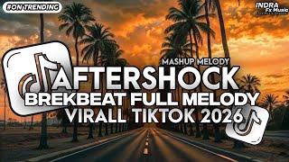 Dj Aftershock  Brekbeat  Melody Virall Tiktok 2026