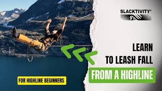 Learn to leash fall from a Highline to get rid of your Fears of Height