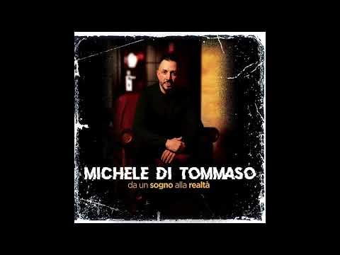 Michele Di Tommaso - Pe' mme si' tutte cose