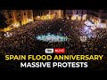 Spain Floods Anniversary LIVE: Tens of Thousands Protest in Spain on Flood Anniversary | Valencia