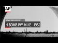 H-Bomb Ivy Mike - 1952 / 1954 | Movietone Moment | 2 Nov 18
