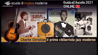 Charlie Christian: il primo chitarrista jazz moderno - Guida all'Ascolto Online AMF 2021 -