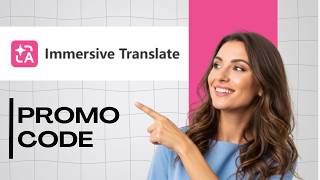 Immersive Translate Promo Code 2026 | Immersive Translate Discount Code | Grab 44% OFF AI Translator